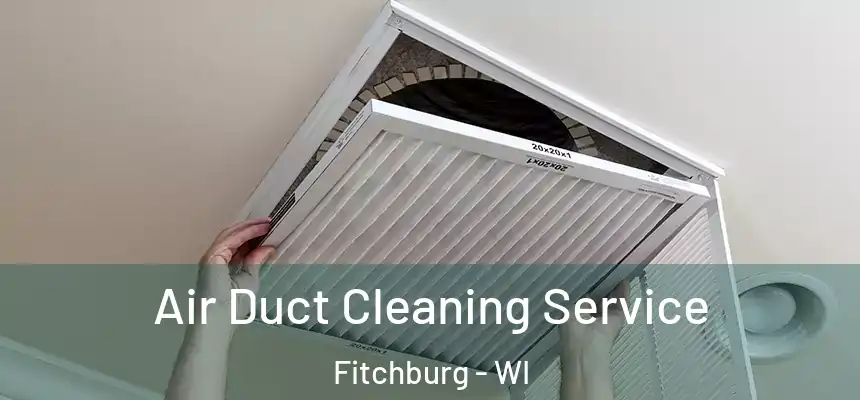  Air Duct Cleaning Service Fitchburg - WI