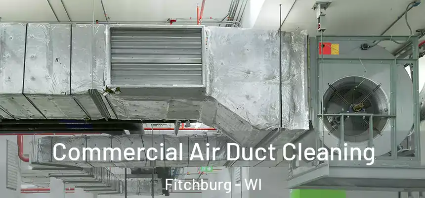  Commercial Air Duct Cleaning Fitchburg - WI