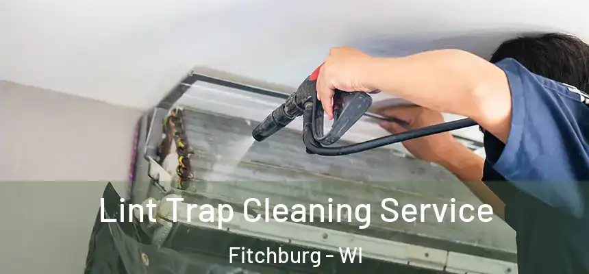  Lint Trap Cleaning Service Fitchburg - WI